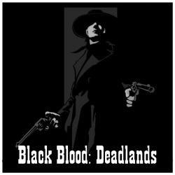 Black Blood: Deadlands