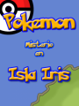 Pokémon: Misterio en Isla Iris