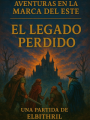 Aventuras en la Marca del Este - El Legado Perdido