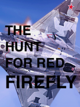 The Hunt for Red Firefly