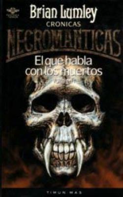 El que habla con los muertos (Crónicas necrománticas I)