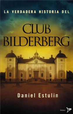 La verdadera historia del club Bilderberg.