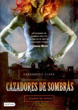 Cazadores de Sombras - La Ciudad de Huesos