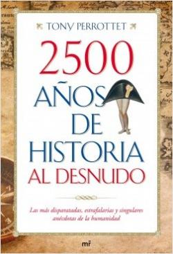 2500 Años de historia al desnudo