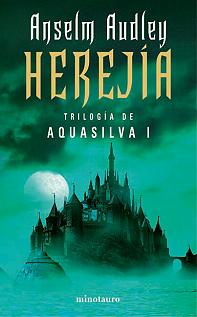 Herejía / Inquisición / Cruzada (Trilogía de Aquasilva)