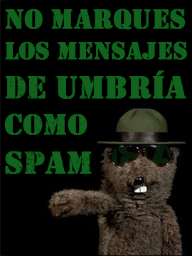 ¡No marques los mensajes de Umbría como SPAM!