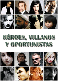 Héroes, Villanos y Oportunistas