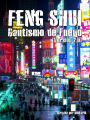 FENG SHUI: Bautismo de Fuego (Versión 2.0)