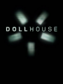 Dollhouse [+18]