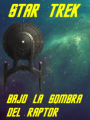 Star Trek - Bajo la sombra del Raptor