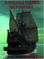 Harvaka 1, Tierra de Piratas.