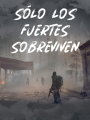 Sólo los fuertes sobreviven 