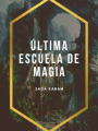 La última escuela de Magia (+18)