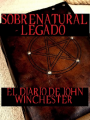 Sobrenatural - Legado - El diario de John Winchester