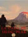 [SA] La caza de Ulog Plak