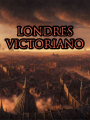 Londres Victoriana