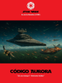 Star Wars D6 - Código Aurora