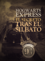 Hogwarts Express: El Secreto Tras el Silbato [2ª Ed]