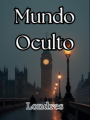 Mundo Oculto: Londres