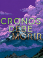 [+18] Cronos debe morir