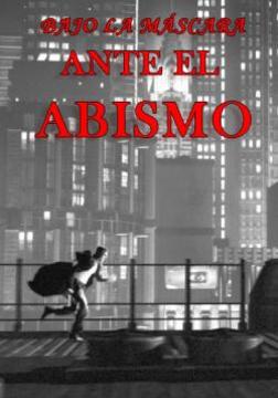 Bajo la máscara: Ante el abismo