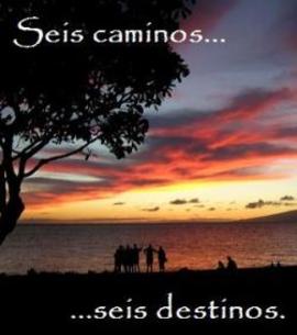 ~Seis caminos, seis destinos~