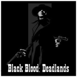 Black Blood: Deadlands [No Terminada]