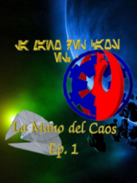 La Mano del Caos - Episodio I