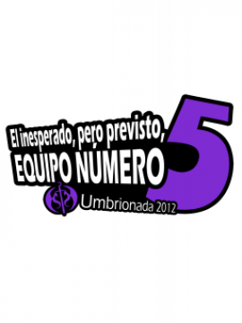 El inesperado pero previsto Equipo Número5 (Umbrionada 2012)