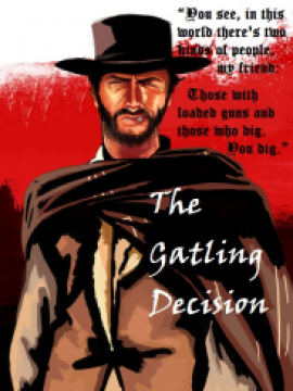 The Gatling Decision