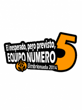 El Inesperado, pero Previsto, Equipo Nº 5 (Umbrionada 2014)