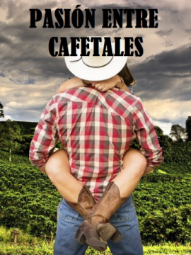 Pasión entre Cafetales