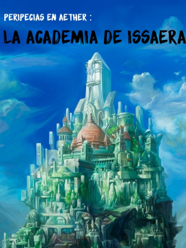 Peripecias en Aether : La Academia de Issaera