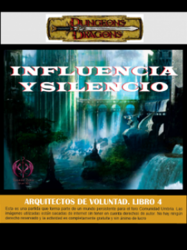 Arquitectos de Voluntad. Libro-4: Influencia y Silencio