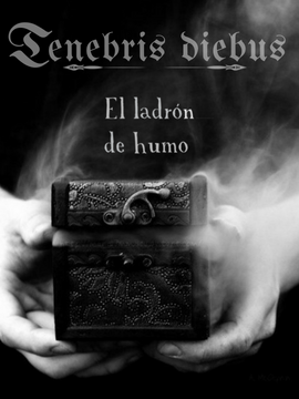 Tenebris diebus - El ladrón de humo