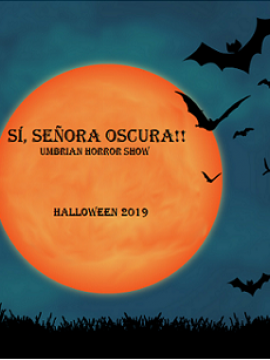 Sí, Señora Oscura!! - Umbrian Horror Show - Halloween 