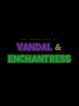 The Chronicles of Vandal & Enchantress
