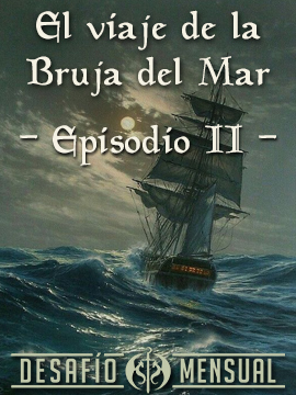 [DM12/20] [BdM] Episodio II: A bordo de La Bruja del Mar