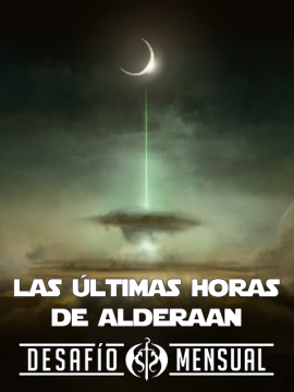 [DM 02.21]Las últimas horas de Alderaan
