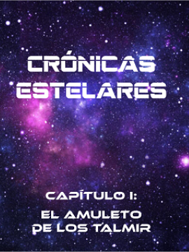 Crónicas Estelares. Capítulo I: El Amuleto de los Talmir