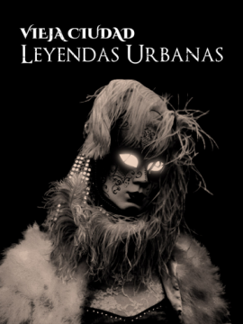 Vieja ciudad: Leyendas Urbanas