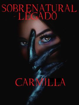 Sobrenatural - Legado - Carmilla