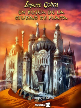 En busca de la Ciudad de Plata (Imperio Cobra)