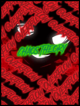 Chaos Theory: OVERFLOW [+18]